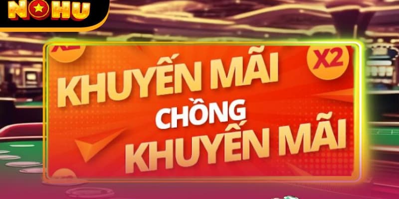 Lợi ích không tưởng từ các Khuyến mãi NOHU